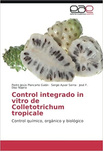 okumak Control integrado in vitro de Colletotrichum tropicale: Control químico, orgánico y biológico