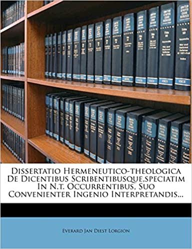 okumak Dissertatio Hermeneutico-theologica De Dicentibus Scribentibusque,speciatim In N.t. Occurrentibus, Suo Convenienter Ingenio Interpretandis...