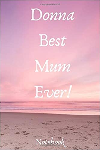 okumak Donna Best Mum Ever Notebook: Personalised Best Mum Ever Cover Notebook | 160 Ruled Pages | 6x9 Journal | Paperback Diary | Glossy Finish