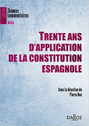 okumak Trente ans d&#39;application de la Constitution espagnole: Thèmes et commentaires
