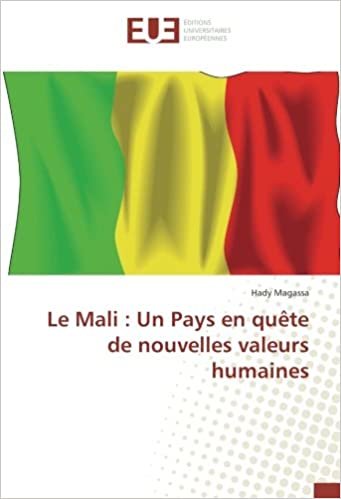 Le Mali : Un Pays en quête de nouvelles valeurs humaines (French Edition)