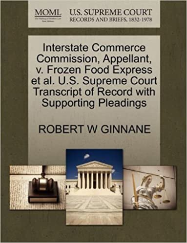 okumak Interstate Commerce Commission, Appellant, v. Frozen Food Express et al. U.S. Supreme Court Transcript of Record with Supporting Pleadings