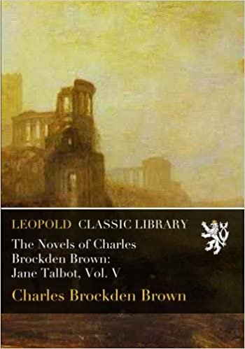 okumak The Novels of Charles Brockden Brown: Jane Talbot, Vol. V