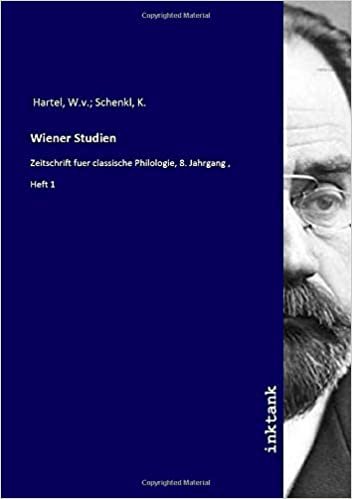 okumak Wiener Studien: Zeitschrift fuer classische Philologie, 8. Jahrgang , Heft 1