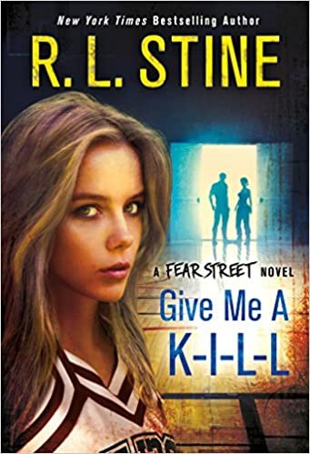 okumak Give Me a K-I-L-L: A Fear Street Novel