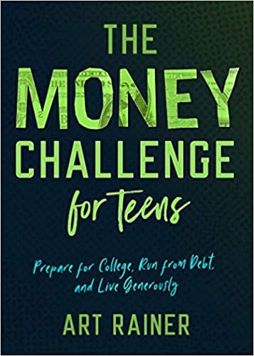 okumak The Money Challenge for Teens: Prepare for College, Run from Debt, and Live Generously