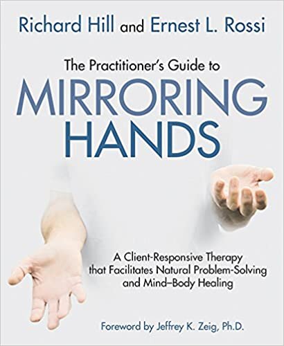 okumak The Practitioner&#39;s Guide to Mirroring Hands: A client-responsive therapy that facilitates natural problem solving and mind-body healing