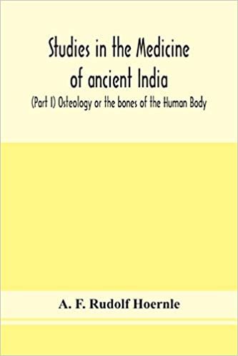 okumak Studies in the medicine of ancient India; (Part I) Osteology or the bones of the Human Body