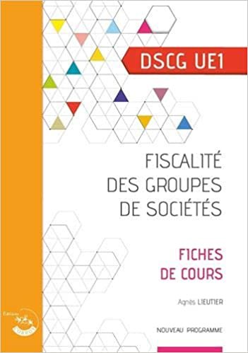 okumak Fiscalité des groupes de sociétés: Fiches de cours du DSCG UE1