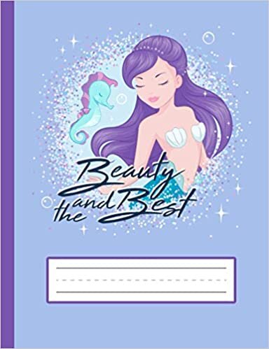 okumak Beauty And The Best - Mermaid Primary Composition Notebook For Kindergarten To 2nd Grade (K-2) Kids: Standard Size, Dotted Midline, Blank Handwriting Practice Paper Notebook For Girls, Boys