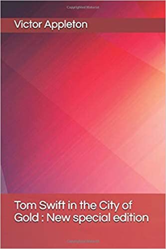 okumak Tom Swift in the City of Gold: New special edition