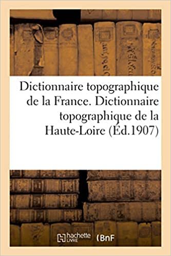 okumak Boyer-H: Dictionnaire Topographique de la France. Dictionnai: comprenant les noms de lieu anciens et modernes (Sciences)