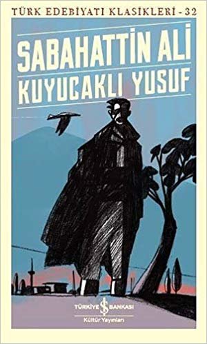 okumak Kuyucaklı Yusuf: Türk Edebiyatı Klasikleri - 32