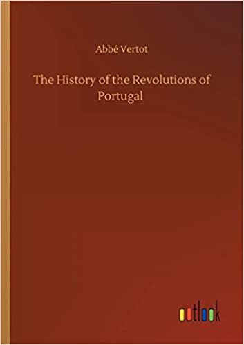 okumak The History of the Revolutions of Portugal