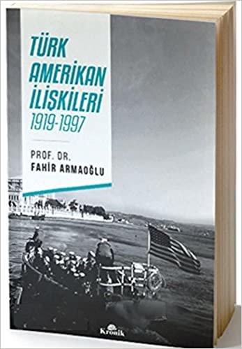 okumak Türk Amerikan İlişkileri: 1919 - 1997