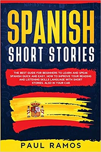 okumak Spanish Short Stories: The Best Guide for Beginners to Learn and Speak Spanish Quick and Easy. How to Improve Your Reading and Listening Skills Language with Short Stories, Also in Your Car: 3