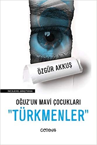okumak Oğuzun Mavi Çocukları Türkmenler