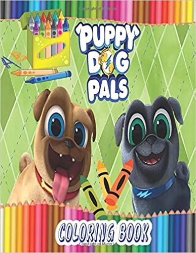 okumak Puppy Dog Pals Coloring Book: Over 40 Coloring Pages Of Bingo, Rolly, Cupcake, Captain Dog, Hissy, A.R.F, Keia,... To Inspire Creativity And ... For Kids And Adults That Love Puppy Dog Pals