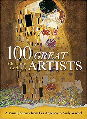 okumak 100 Great Artists: A Visual Journey from Fra Angelico to Andy Warhol (Arcturus Science &amp; History Collection)