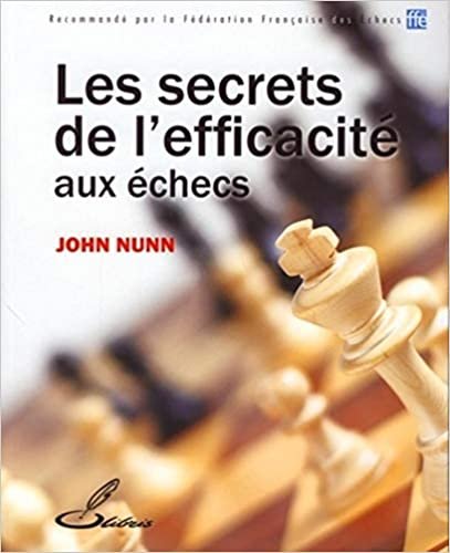 okumak Les secrets de l&#39;efficacité aux échecs (OLIBRIS)