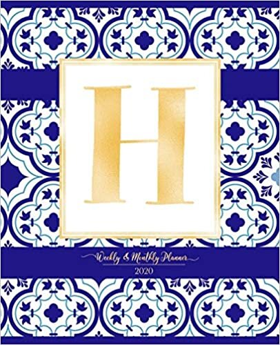 okumak Weekly &amp; Monthly Planner 2020 H: Morocco Blue Moroccan Tiles Pattern Gold Monogram Letter H (7.5 x 9.25 in) Vertical at a glance Personalized Planner for Women Moms Girls and School