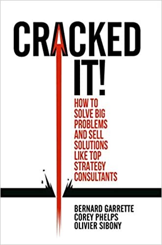 okumak Cracked it!: How to solve big problems and sell solutions like top strategy consultants