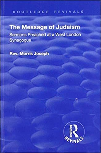 okumak The Message of Judaism: Sermons Preached at a West London Synagogue (Routledge Revivals)