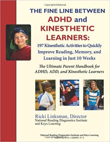 okumak The Fine Line between ADHD and Kinesthetic Learners: 197 Kinesthetic Activities to Quickly Improve Reading, Memory, and Learning in Just 10 Weeks: The ... for ADHD, ADD, and Kinesthetic Learners