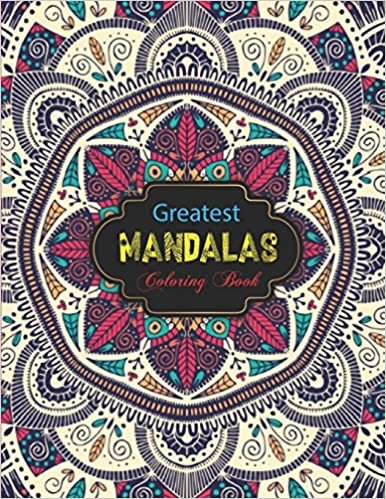 Greatest Mandalas Coloring Book.: Mindful Mandalas Coloring Book.