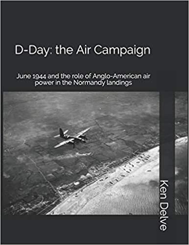 okumak D-Day: the Air Campaign: June 1944 and the role of Anglo-American air power in the Normandy landings