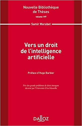 okumak Vers un droit de l&#39;intelligence artificielle. Volume 197 - 1re ed.: VOLUME 197 (Nouvelle Bibliothèque de Thèses)