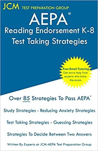 okumak AEPA Reading Endorsement K-8 - Test Taking Strategies: AEPA AZ046 Exam - Free Online Tutoring - New 2020 Edition - The latest strategies to pass your exam.