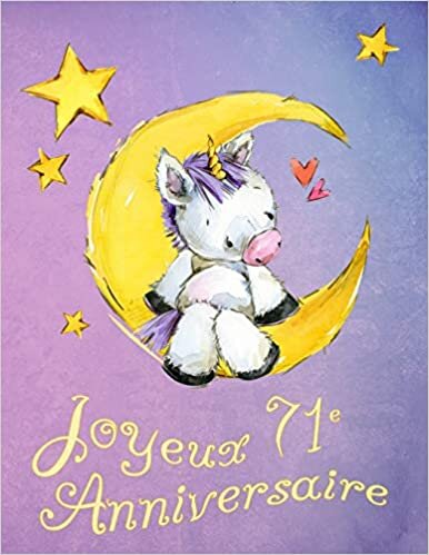 okumak Joyeux 71e Anniversaire: Mieux Qu’une Carte D’anniversaire! Licorne mignonne sur la lune livre D’anniversaire qui peut être Utilisé comme un Journal ou un Cahier.