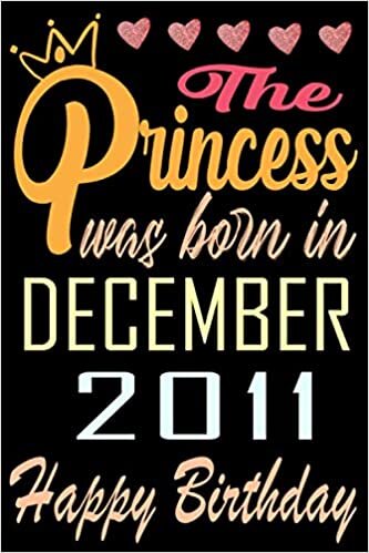 okumak The princess was born in December 2011 happy birthday: Happy 9th Birthday, 9 Years Old Gift Ideas for Women, Daughter, mom, Amazing, funny gift idea... birthday notebook, Funny Card Alternative