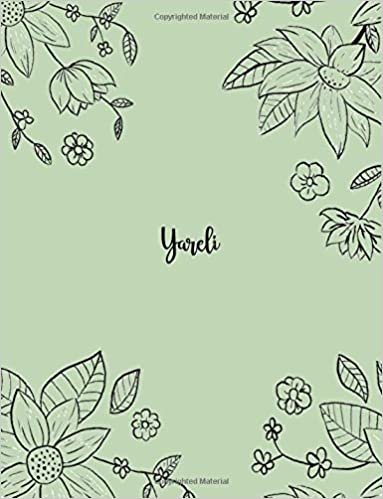 okumak Yareli: 110 Ruled Pages 55 Sheets 8.5x11 Inches Pencil draw flower Green Design for Notebook / Journal / Composition with Lettering Name, Yareli