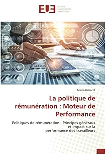 okumak La politique de rémunération : Moteur de Performance: Politiques de rémunération : Principes généraux et impact sur laperformance des travailleurs