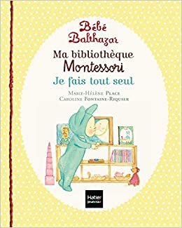 okumak Bébé Balthazar - Ma bibliothèque Montessori - Je fais tout seul 0/3 ans