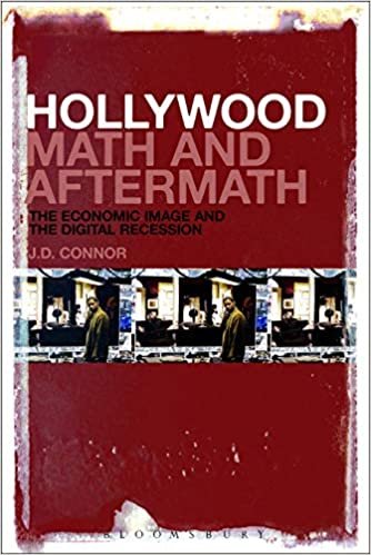 okumak Hollywood Math and Aftermath: The Economic Image and the Digital Recession