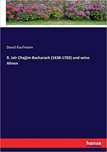 okumak R. Jaïr Chajjim Bacharach (1638-1702) und seine Ahnen