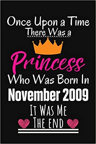 okumak A Princess Who Was Born In November 2009 It Was Me The End: 11th birthday gifts for Girls Daughter Sister Friend personalised / 11 year old girl journal, Lined Notebook