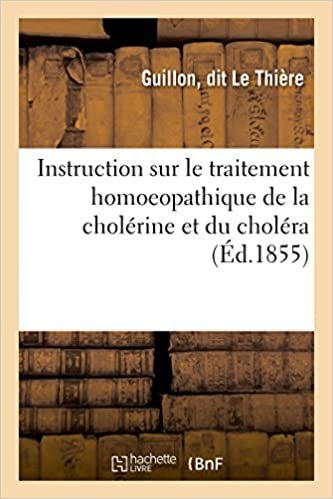 okumak Instruction sur le traitement homoeopathique de la cholérine et du choléra (Sciences)