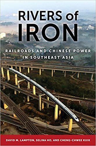 okumak Rivers of Iron: Railroads and Chinese Power in Southeast Asia