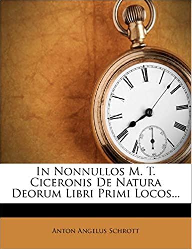 okumak In Nonnullos M. T. Ciceronis De Natura Deorum Libri Primi Locos...