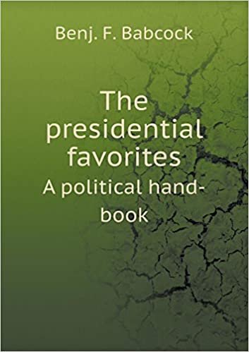 okumak The Presidential Favorites a Political Hand-Book