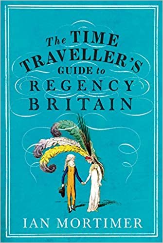 okumak The Time Traveller&#39;s Guide to Regency Britain