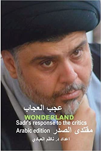 Wonderland: Sadr's Response to the Critics