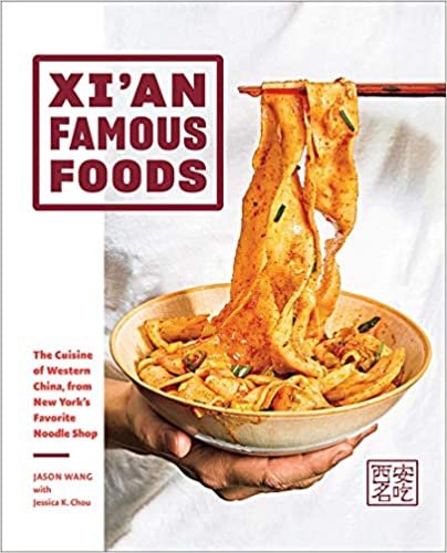 okumak Xi&#39;an Famous Foods: The Cuisine of Western China, from New York&#39;s Favorite Noodle Shop