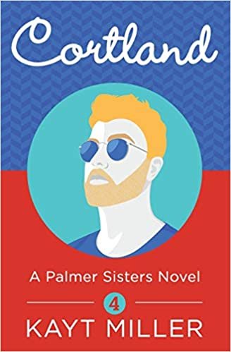 Cortland: A Palmer Sisters Novel: Four