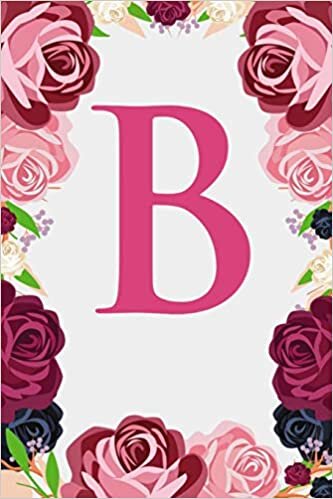 okumak B: Letter B Monogram Initials Burgundy Pink &amp; Red Rose Floral Notebook &amp; Journal