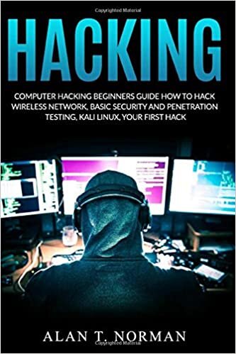 okumak Computer Hacking Beginners Guide: How to Hack Wireless Network, Basic Security and Penetration Testing, Kali Linux, Your First Hack